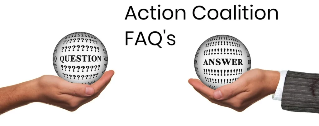 Action Coalition FAQ's
Two hands hold up globes on either side of the text, the globe on the left says "Question" and the globe on the right says "Answer"